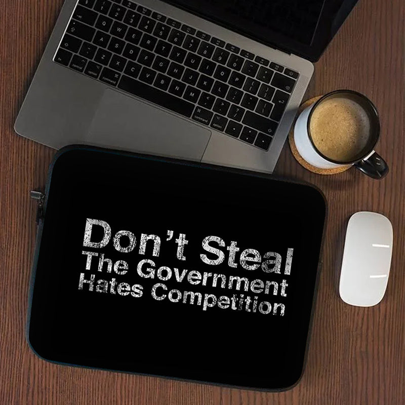 Dont Steal To Gournment Laptop Sleeve
