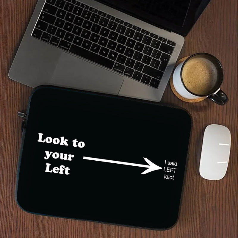 Life Your Left Laptop Sleeve