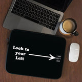Life Your Left Laptop Sleeve