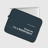 Trust Me Web Designer Laptop Sleeve